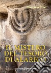 Il mistero del tesoro di Alarico. Ediz. integrale libro