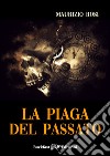 La piaga del passato libro