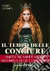 Il tempo delle congiure. Amori, inganni e misteri all'ombra delle cento torri libro