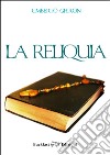 La reliquia. Ediz. integrale libro