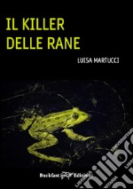 Il killer delle rane libro