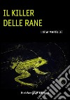 Il killer delle rane libro