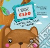 L'Orso Cedo. Il consulente del lavoro degli animali. Ediz. illustrata libro