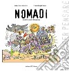 Nomadi. Quaderno contro l'insipienza. Ridere per pensare libro