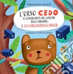 L'Orso Cedo e la videosorveglianza. Il consulente del lavoro degli animali libro