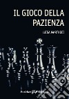 Il gioco della pazienza. Ediz. integrale libro