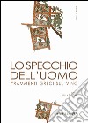 Lo specchio dell'uomo. Frammenti greci sul vino. Ediz. multilingue libro di Sacchini S. (cur.)