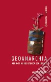 Geoanarchia. Appunti di resistenza ecologica libro