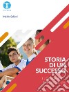 Storia di un successo. I licei scientifici a indirizzo sportivo libro