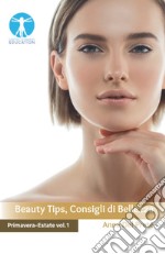 Beauty tips, consigli di bellezza primavera-estate libro