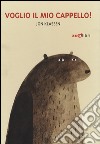 Voglio il mio cappello! Ediz. illustrata libro di Klassen Jon