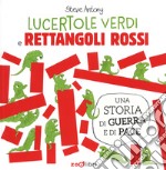 Lucertole e rettangoli. Ediz. a colori libro