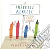 Pastelli ribelli. Ediz. a colori libro di Daywalt Drew