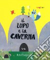 Il lupo e la caverna. Ediz. a colori libro di Hodgson Rob