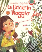 Un bacio un viaggio. Ediz. a colori libro