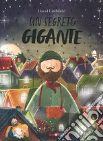 Un segreto gigante. Ediz. a colori libro