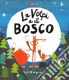 Le volpi e il bosco. Ediz. a colori libro di Hodgson Rob