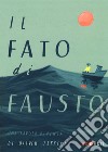 Il fato di Fausto. Una favola dipinta. Ediz. a colori libro