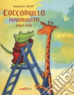 Coccodrillo innamorato cerca casa. Ediz. a colori libro