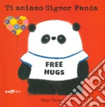 Ti amiamo signor Panda. Ediz. a colori libro