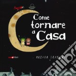 Come tornare a casa. Ediz. a colori libro