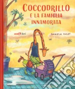 Coccodrillo e la famiglia innamorata. Ediz. a colori libro