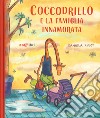 Coccodrillo e la famiglia innamorata. Ediz. a colori libro di Kulot Daniela