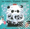 Le mani, signor Panda. Ediz. a colori libro di Antony Steve