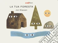 La tua foresta. Ediz. a colori