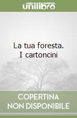 La tua foresta. I cartoncini libro