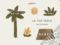 La tua isola. Ediz. a colori