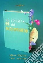 La storia del dizionario. Ediz. a colori libro