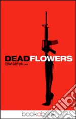 Deadflowers libro