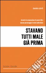 Stavano tutti male già prima