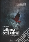 La guerra degli animali libro di Forte Paolo