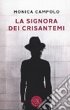 La signora dei crisantemi libro di Campolo Monica