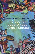 Più segreti degli angeli sono i suicidi libro