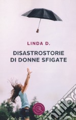 Disastrostorie di donne sfigate