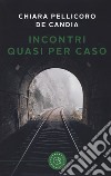 Incontri quasi per caso libro