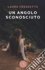 Un angolo sconosciuto libro