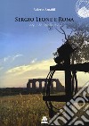 Sergio Leone e Roma. I luoghi del regista in città libro