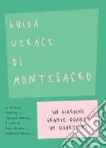 Guida verace di Montesacro. Un giardino grande quanto un quartiere libro