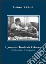 Quarantotti Gambini e il cinema. Trasfigurazioni di una poetica libro