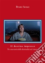 Il destino impresso. Per una teoria della destinalità nel cinema