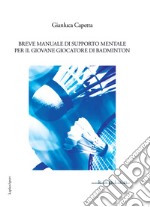 Breve manuale di supporto mentale per il giovane giocatore di badminton