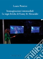 Immaginazioni intermediali. Le regie liriche di Fanny & Alexander