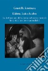 Elektra, Lulu e le altre. La declinazione della donna nel teatro musicale fin de siècle tra mito e transmedialità libro di Seminara Graziella