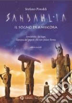 Sandahlia. Il sogno di Amsicora. L'epopea del popolo che osò sfidare Roma. Vol. 2