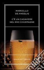 C'è un cadavere nel mio champagne libro