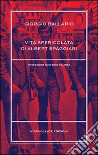 Vita spericolata di albert Spaggiari libro